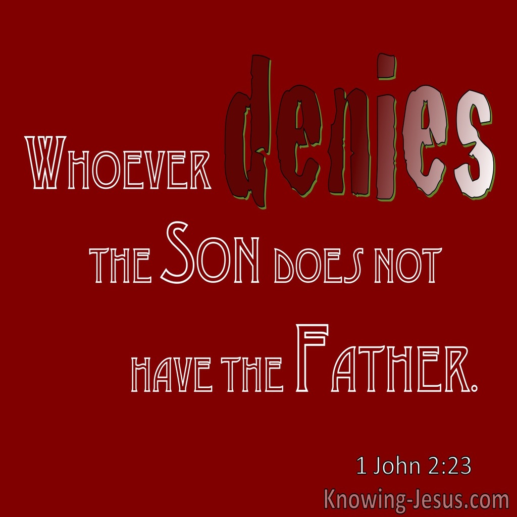 1 John 2:23 Whoever Denies:Confesses The Son Denies:Confesses The Father (maroon)